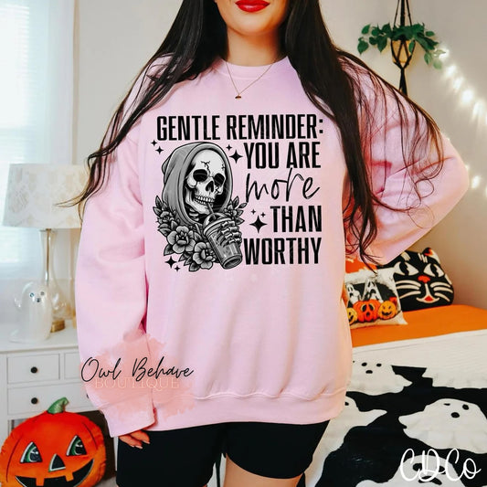 Gentle Reminder You Are More Than Worthy Crewneck Sweatshirt